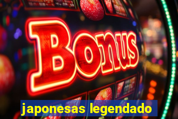 japonesas legendado